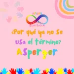 ¿Por qué ya no se usa el término Asperger?